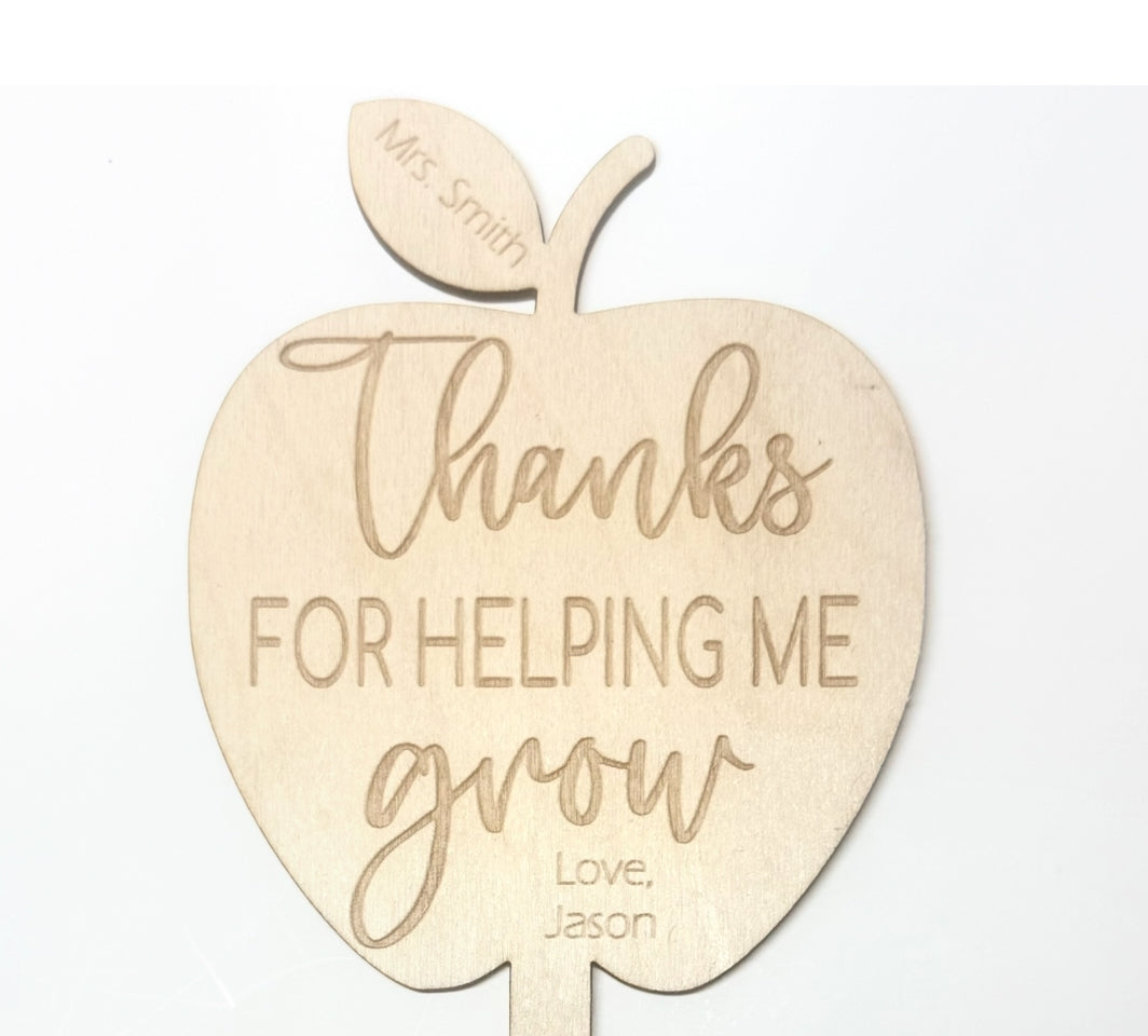 Teacher Plant Stake- Thanks for Helping Me Grow! Laser Cut