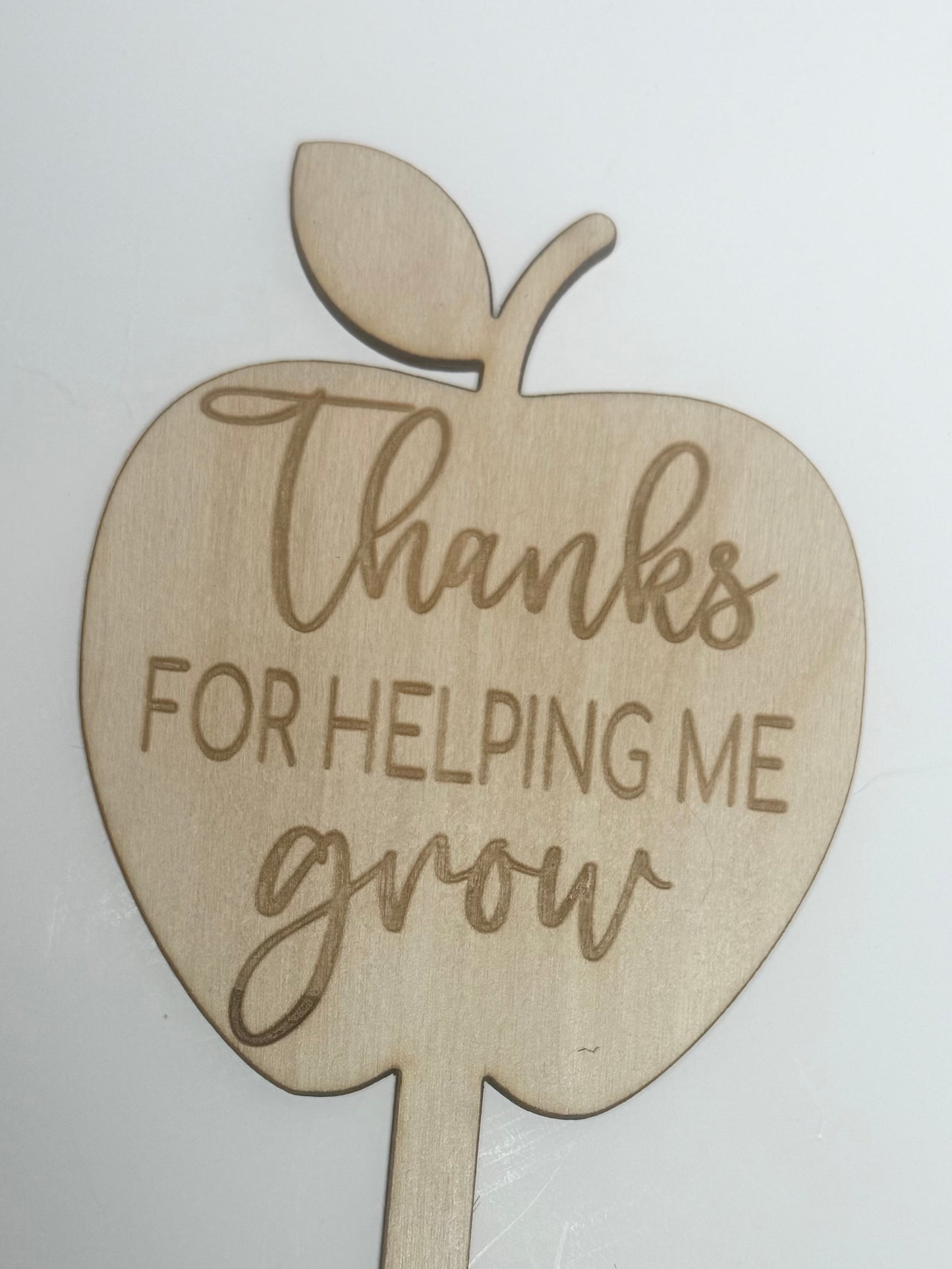 Teacher Plant Stake- Thanks for Helping Me Grow! Laser Cut