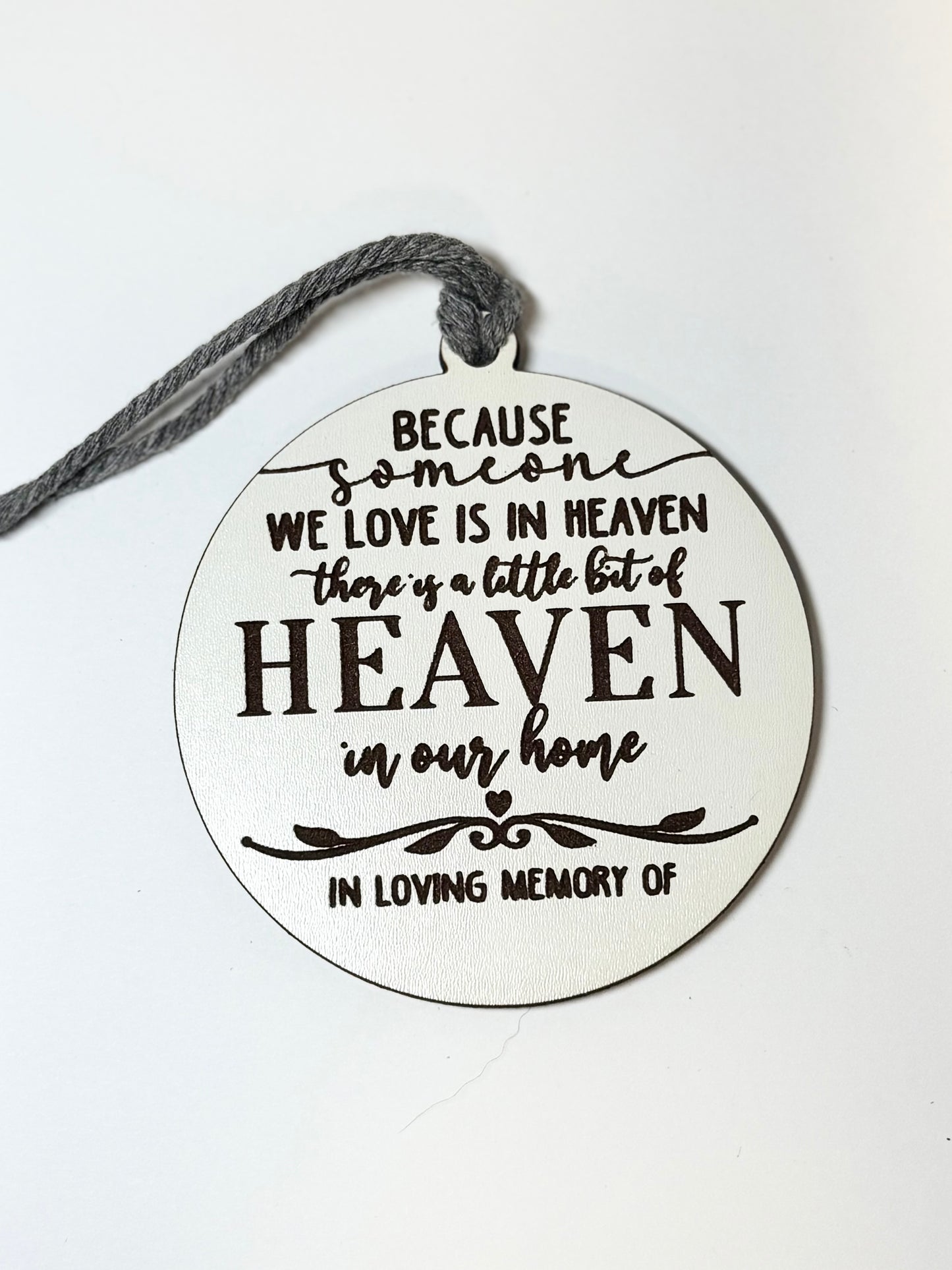 “Because Someone We Love Is in Heaven” ornament- custom name can be added
