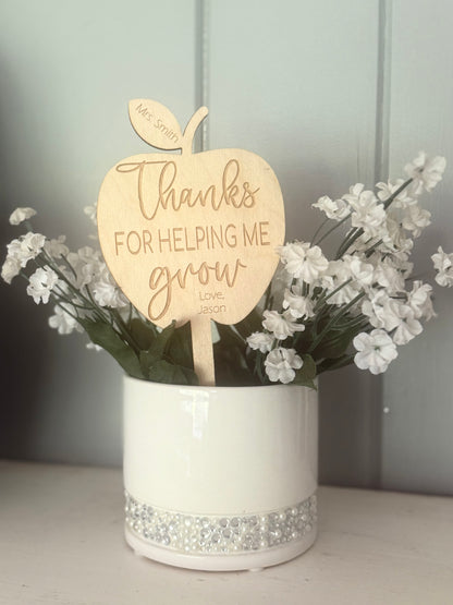 Teacher Plant Stake- Thanks for Helping Me Grow! Laser Cut