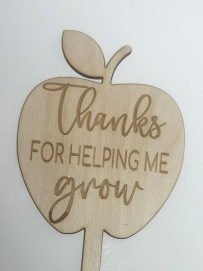 Teacher Plant Stake- Thanks for Helping Me Grow! Laser Cut