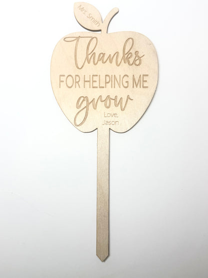 Teacher Plant Stake- Thanks for Helping Me Grow! Laser Cut