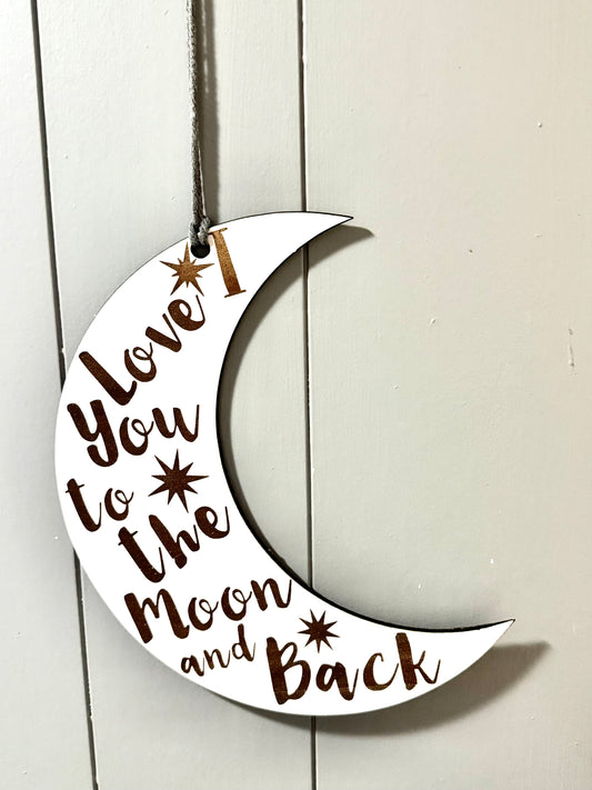 I Love You to the Moon and Back Hanging Sign – Wooden Crescent Decor