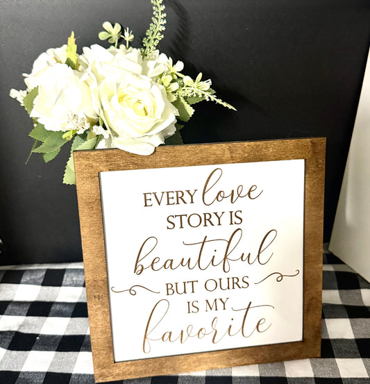“Every Love Story” Wooden Framed Sign